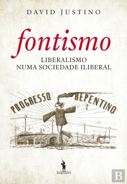 Bertrand.pt - Fontismo  Liberalismo Numa Sociedade Iliberal