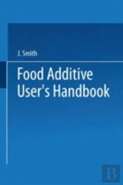Food Additive Userâ€™S Handbook