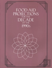 Food Aid Projections For The Decade Of The 1990s