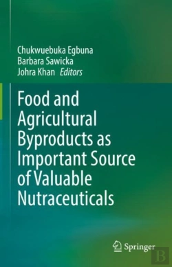 Bertrand.pt - Food And Agricultural Byproducts As Important Source Of Valuable Nutraceuticals