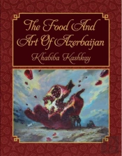 Food And Art Of Azerbaijan