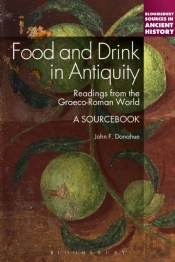 Food And Drink In Antiquity: A Sourcebook