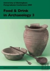 Food And Drink In Archaeology 3