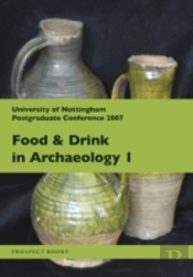 Food And Drink In Archaeology I