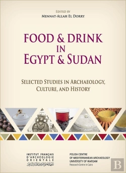 Bertrand.pt - Food And Drink In Egypt And Sudan : Selected Studies In Archaeology, Culture, And History