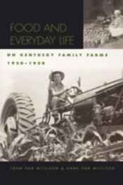 Food And Everyday Life On Kentucky Family Farms, 1920-1950