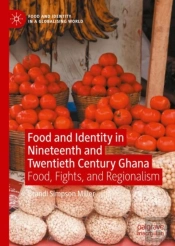 Food And Identity In Nineteenth And Twentieth Century Ghana