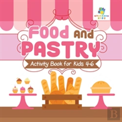 Bertrand.pt - Food And Pastry Activity Book For Kids 4-6