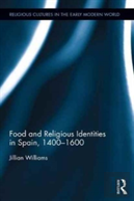 Food And Religious Identities In Spain, 1400-1600