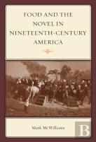 Food And The Novel In Nineteenth-Century America