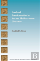 Food And Transformation In Ancient Mediterranean Literature