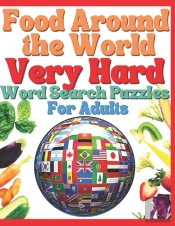 Food Around The World Very Hard Word Search Puzzles For Adults