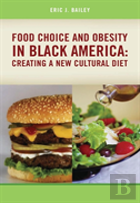 Food Choice And Obesity In Black America