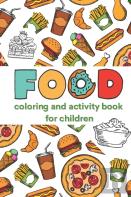 Food - Coloring And Activity Book For Children