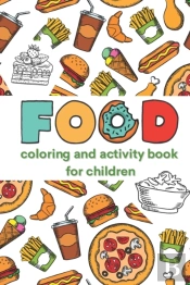 Food - Coloring And Activity Book For Children