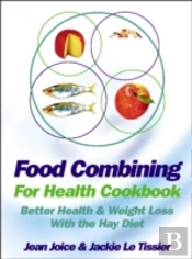 Food Combining For Health - Cookbook