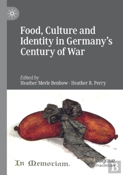 Bertrand.pt - Food, Culture And Identity In Germany'S Century Of War