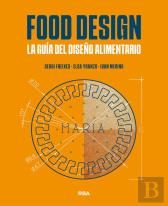 Food Design. La Guia Del Diseño Alimentario