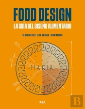 Food Design. La Guia Del Diseño Alimentario