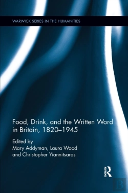 Bertrand.pt - Food, Drink, And The Written Word In Britain, 1820-1945