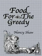 Food For The Greedy