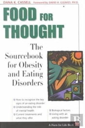 Food For Thought: The Sourcebook Of Obesity And Ea