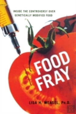 Bertrand.pt - Food Fray: Inside The Controversy Over Genetically Modified Food