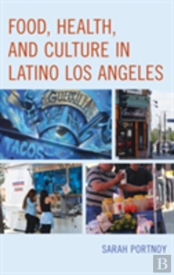 Bertrand.pt - Food, Health, And Culture In Latino Los Angeles