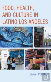 Food, Health, And Culture In Latino Los Angeles