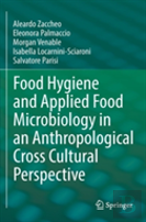 Food Hygiene And Applied Food Microbiology In An Anthropological Cross Cultural Perspective