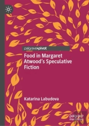 Food In Margaret Atwoodâ€™S Speculative Fiction