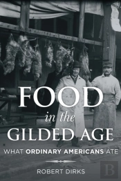 Food In The Gilded Age