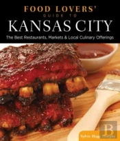 Food Lovers' Guide To Kansas City