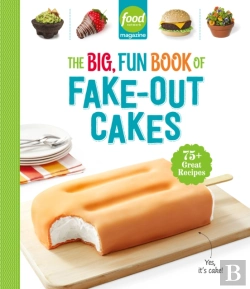 Bertrand.pt - Food Network Magazine The Big, Fun Book Of Fake-Out Cakes
