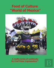 Food Of Culture ''World Of Mexico''
