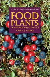 Food Plants Of Interior First Peoples
