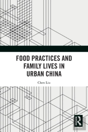 Food Practices And Family Lives In Urban China