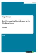 Food Preparation Methods Used In The Neolithic Period
