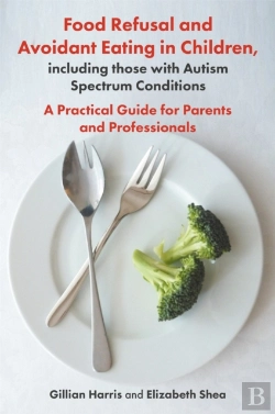 Bertrand.pt - Food Refusal And Avoidant Eating In Children, Including Those With Autism Spectrum Conditions
