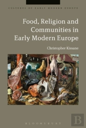Food, Religion And Communities In Early Modern Europe