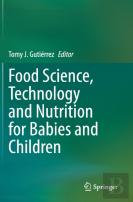 Food Science, Technology And Nutrition For Babies And Children