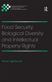Food Security, Biological Diversity And Intellectual Property Rights