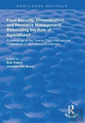 Food Security, Diversification And Resource Management: Refocusing The Role Of Agriculture?
