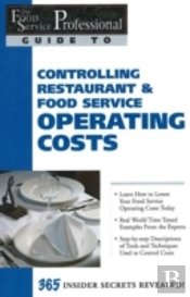 Food Service Professionals Guide To Controlling Restaurant And Food Service Operating Costs