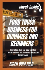 Food Truck Business For Dummies And Beginners