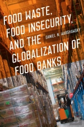 Food Waste, Food Insecurity, And The Globalization Of Food Banks
