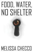 Food, Water, No Shelter