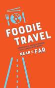 Foodie Travel Near &Amp; Far