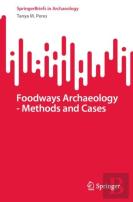 Foodways Archaeology - Methods And Cases
