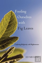 Fooling Ourselves With Fig Leaves